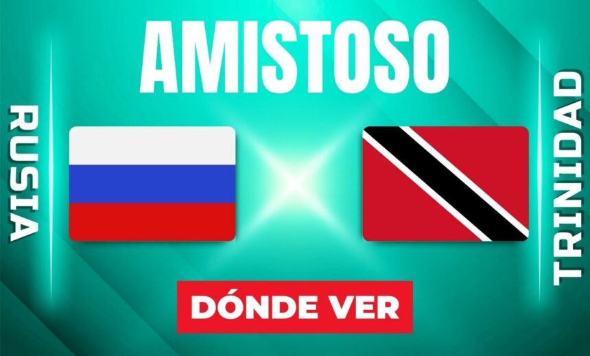Rusia vs. Trinidad y Tobago: horario y dónde verlo
