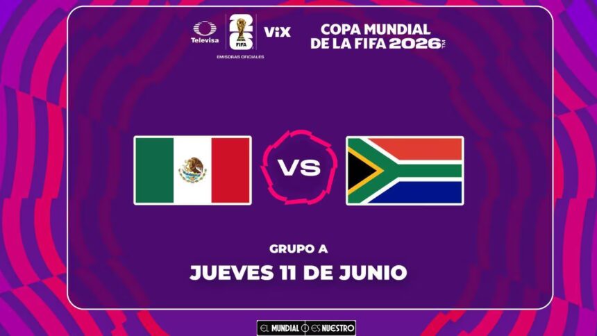 México Sudáfrica Mundial 2026: Ver y Horario
