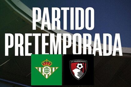 El Betis jugara un amistoso contra el Bournemouth en la Cartuja